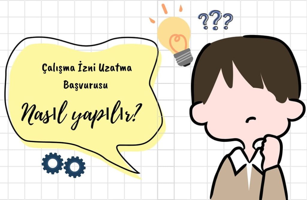 Çalışma İzni Uzatma Başvurusu Nasıl Yapılır