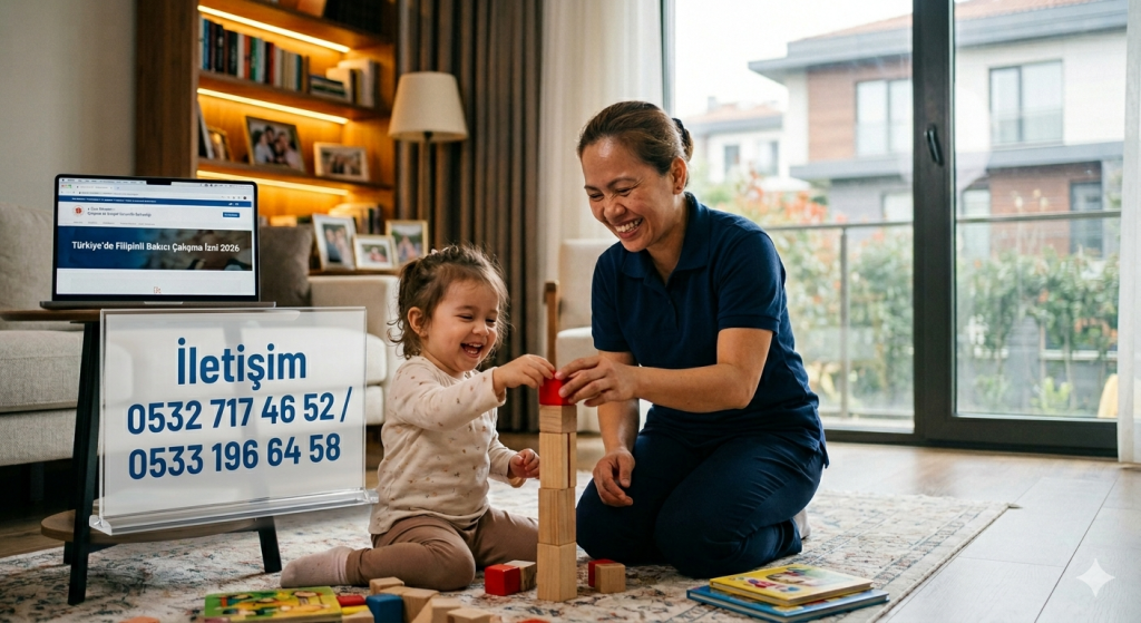 Filipinli Dadı Çalışma İzni 2026: Türkiye’de Yasal Başvuru ve Tüm Süreç